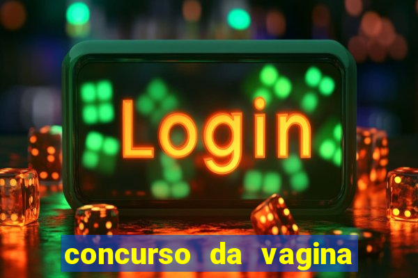 concurso da vagina mais bonita do brasil